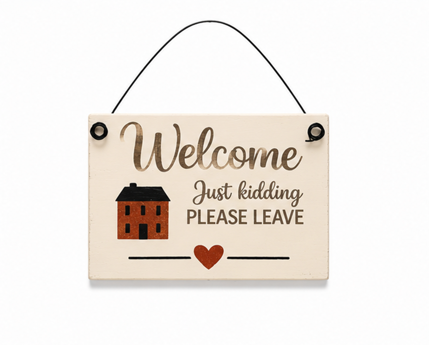 Wood Sign - Welcome Please Leave